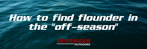 Finding Flounder Gigging Success in the “Off-Season”