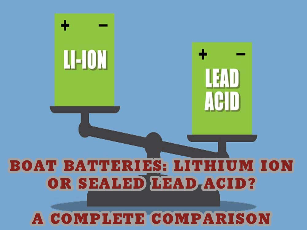 Boat Batteries: Lithium Ion vs Lead Acid Battery Differences
